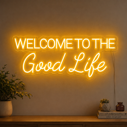 Welcome To The Good Life Neon Sign LED Light LED Neon Sign main product image