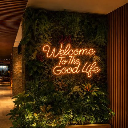 Welcome To The Good Life Wall Decor LED Neon Sign real lifestyle scene