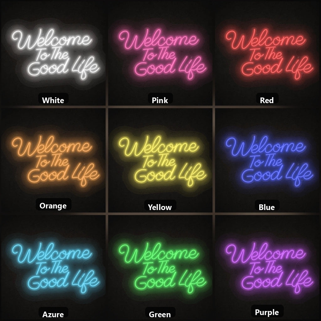 Welcome To The Good Life Wall Decor LED Neon Sign color grid