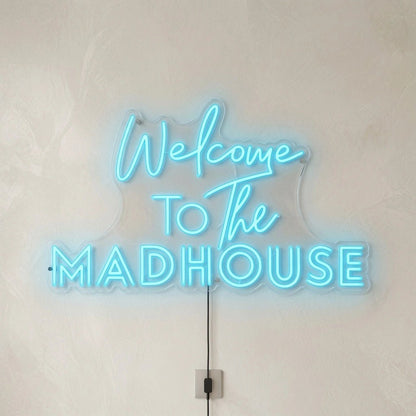 Welcome To The Madhouse LED Neon Sign Home Art - Shineneon