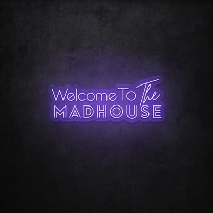 Welcome To The Madhouse Led Sign - Shineneon