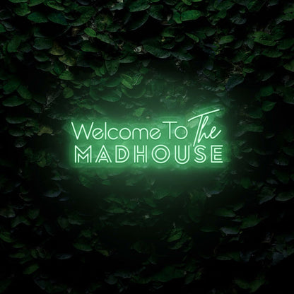 Welcome To The Madhouse Led Sign - Shineneon