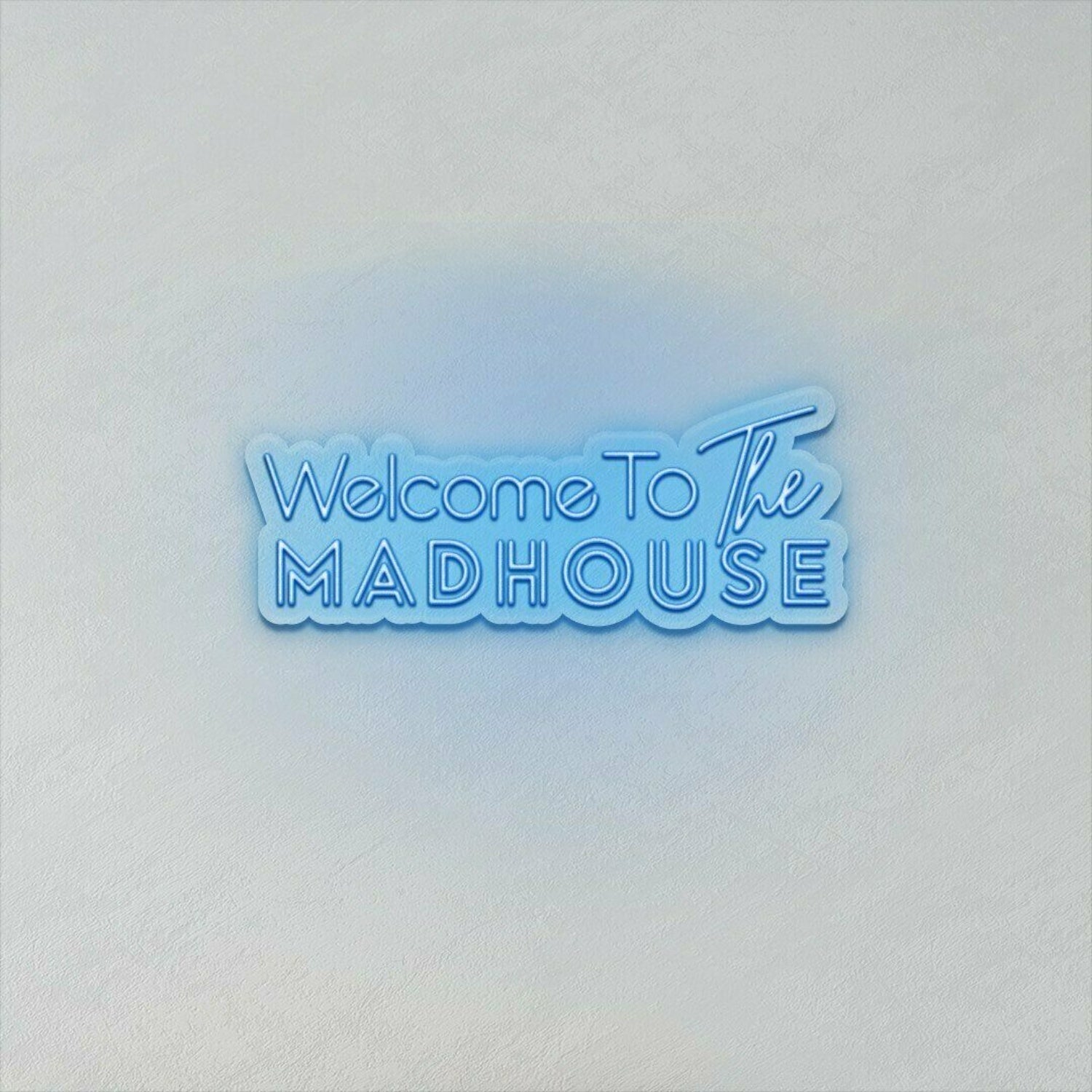 Welcome To The Madhouse Led Sign - Shineneon