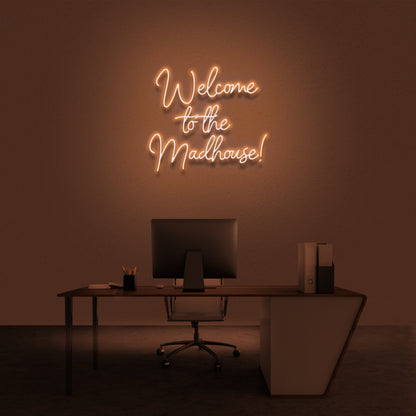 Welcome To The Madhouse Neon Sign | Shineneon