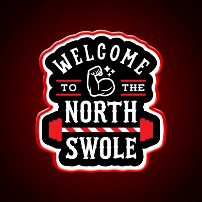 Welcome To The North Swole Funny Gym Pun Welcome Led Neon Sign Rgb Color - Shineneon