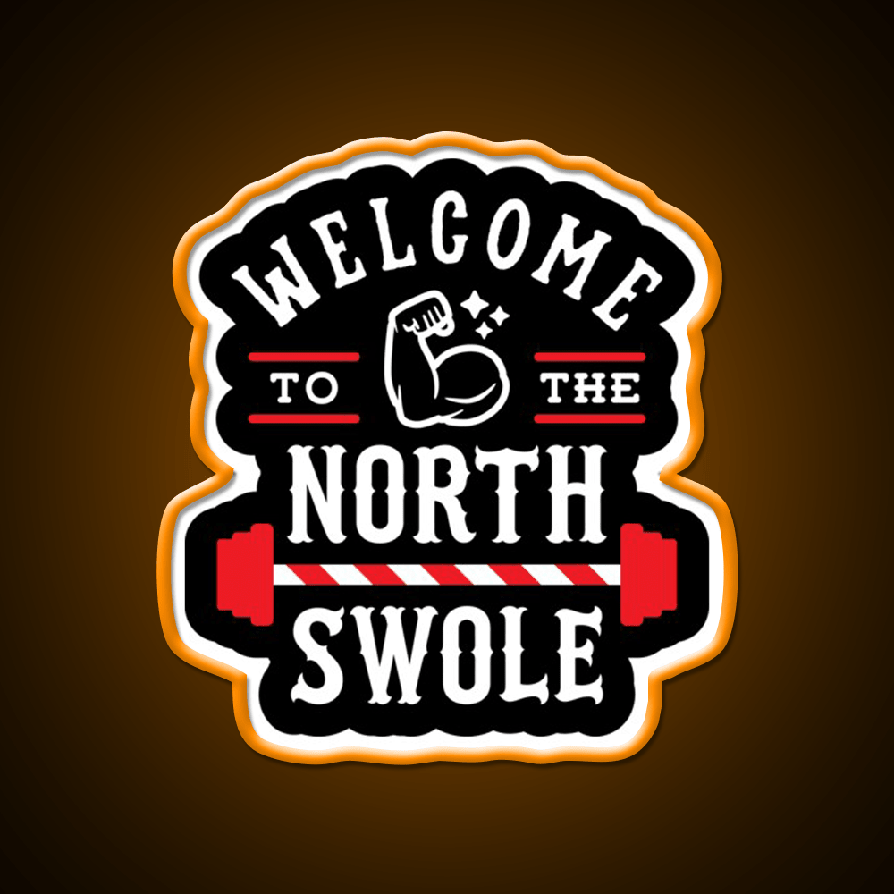 Welcome To The North Swole Funny Gym Pun Welcome Led Neon Sign Rgb Color - Shineneon