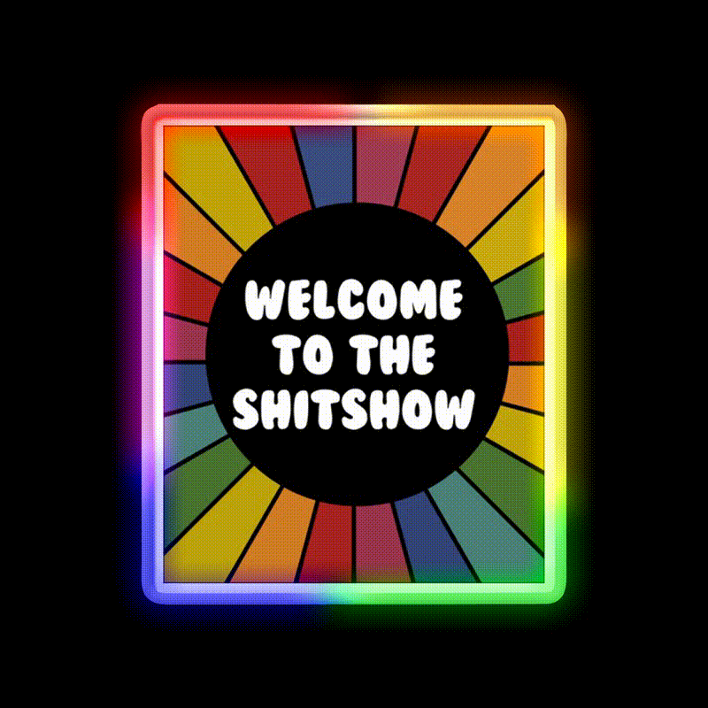 Welcome To The Shit Show Bright Sarcastic Welcome Led Neon Sign Open Sign Rgb Color - LED neon sign close-up detail