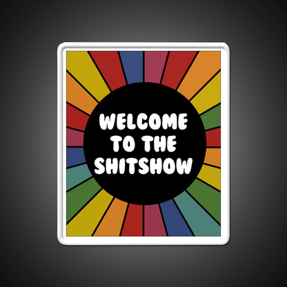 Welcome To The Shit Show Bright Sarcastic Welcome Led Neon Sign Open Sign Rgb Color - Shineneon
