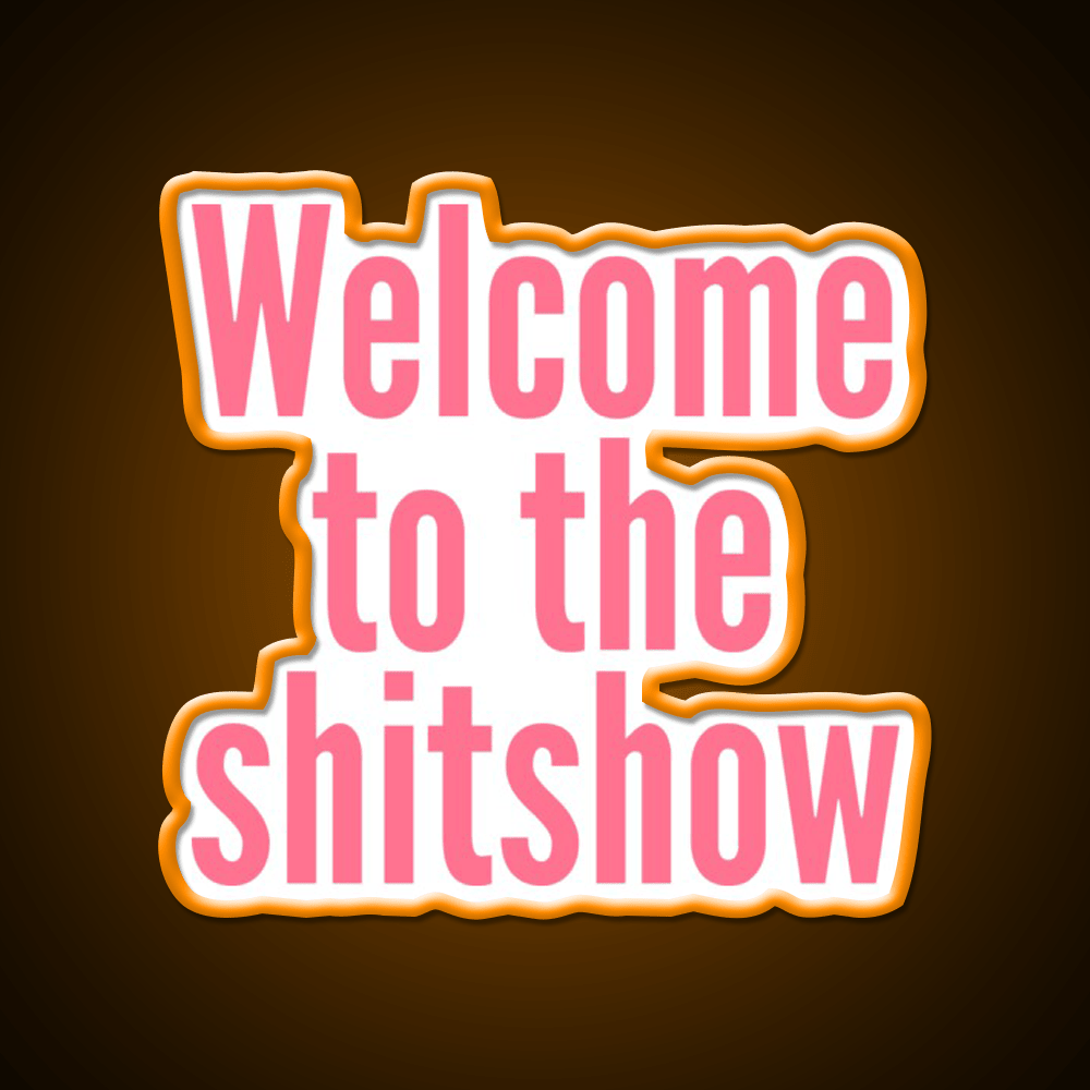 Welcome To The Shit Show Pink Welcome Led Neon Sign Open Sign Rgb Color - Shineneon