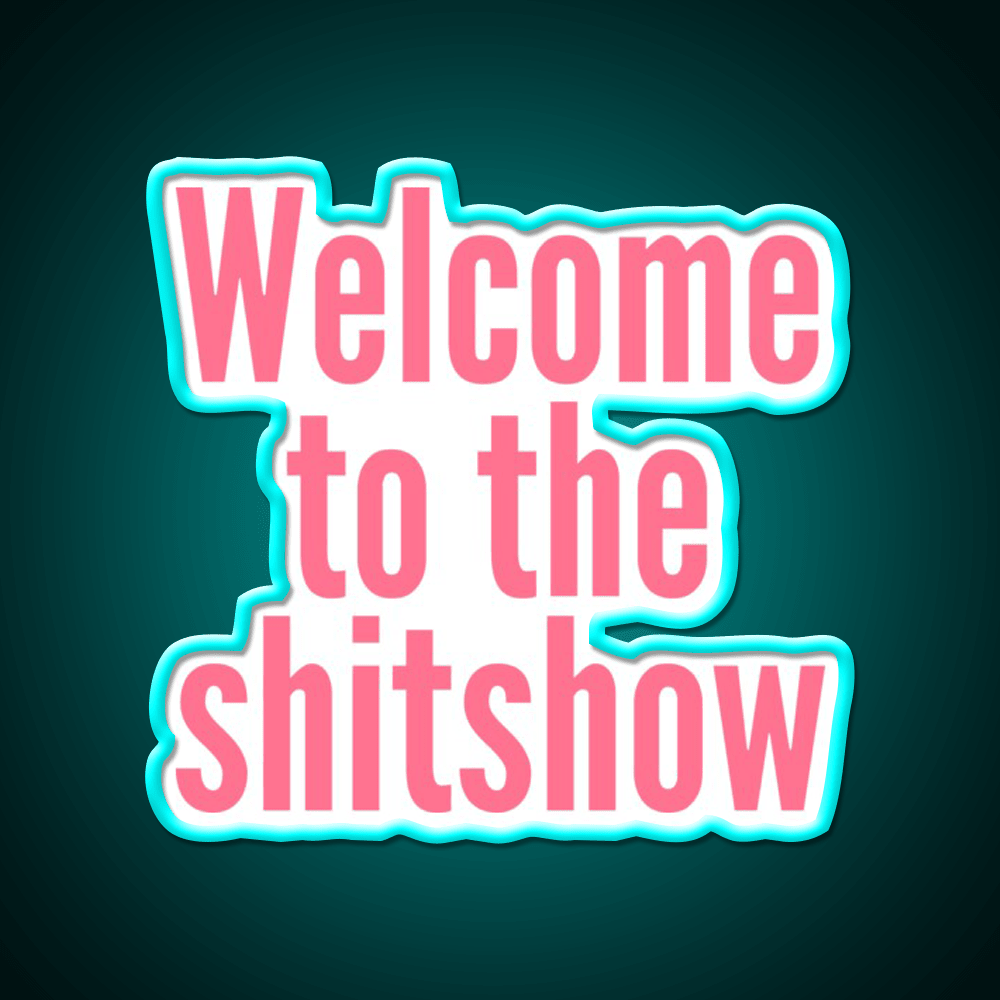 Welcome To The Shit Show Pink Welcome Led Neon Sign Open Sign Rgb Color - Shineneon