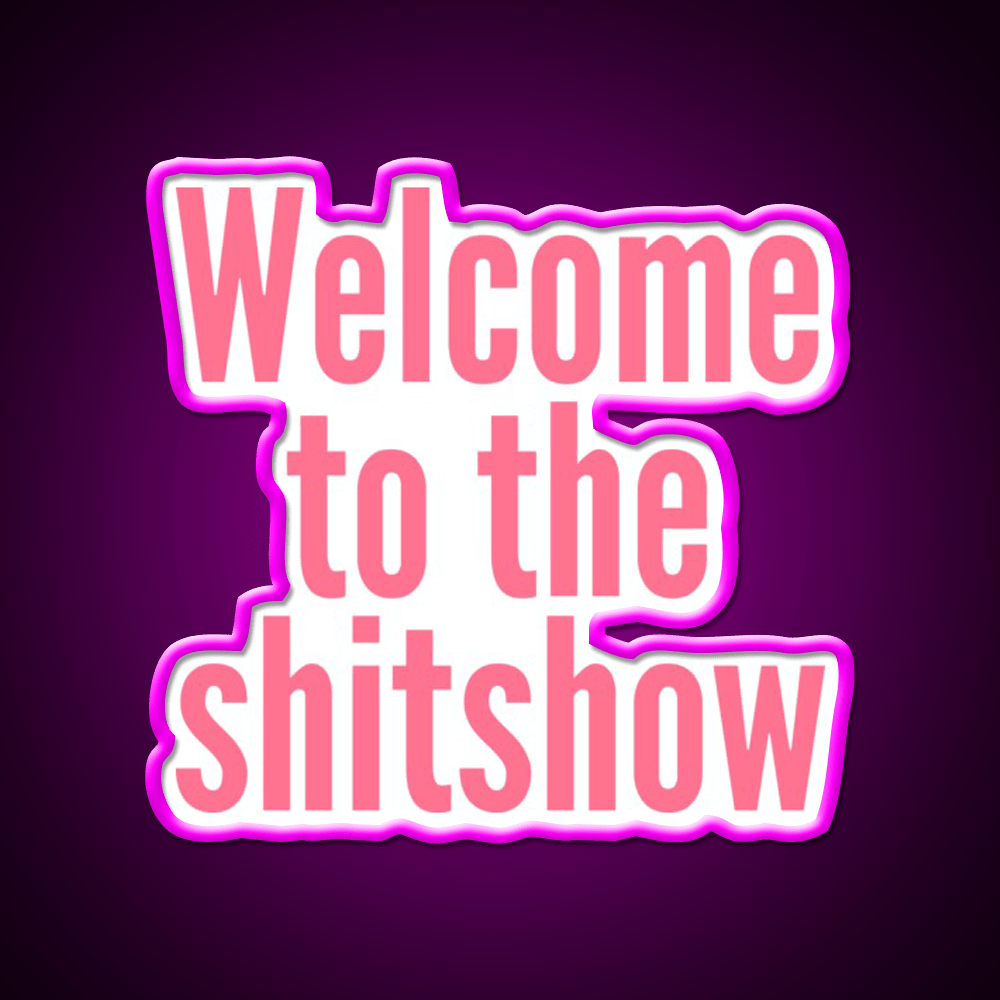 Welcome To The Shit Show Pink Welcome Led Neon Sign Open Sign Rgb Color - Shineneon