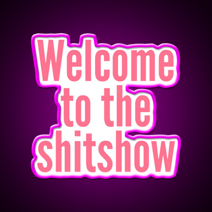 Welcome To The Shit Show Pink Welcome Led Neon Sign Open Sign Rgb Color - Shineneon