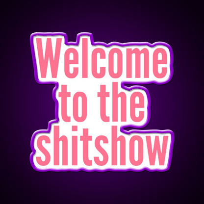Welcome To The Shit Show Pink Welcome Led Neon Sign Open Sign Rgb Color - Shineneon