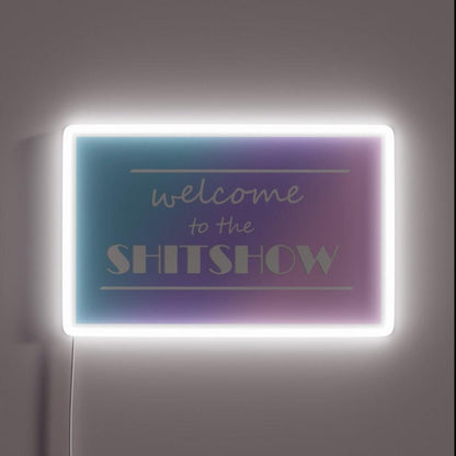 Welcome To The Shitshow Rgb Led Neon Sign Bar Decor - Shineneon