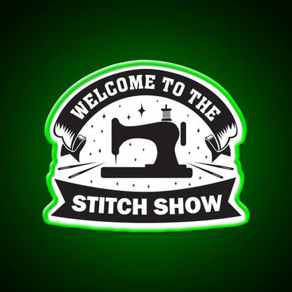Welcome To The Stitch Show Sewing Funny Welcome Led Neon Sign Open Sign Rgb Color - Shineneon