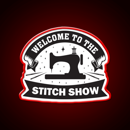 Welcome To The Stitch Show Sewing Funny Welcome Led Neon Sign Open Sign Rgb Color - Shineneon