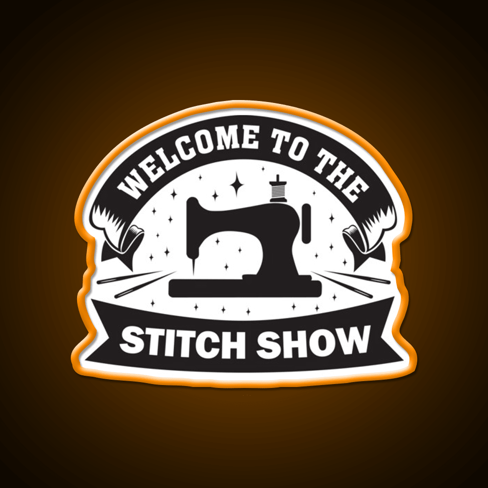 Welcome To The Stitch Show Sewing Funny Welcome Led Neon Sign Open Sign Rgb Color - Shineneon
