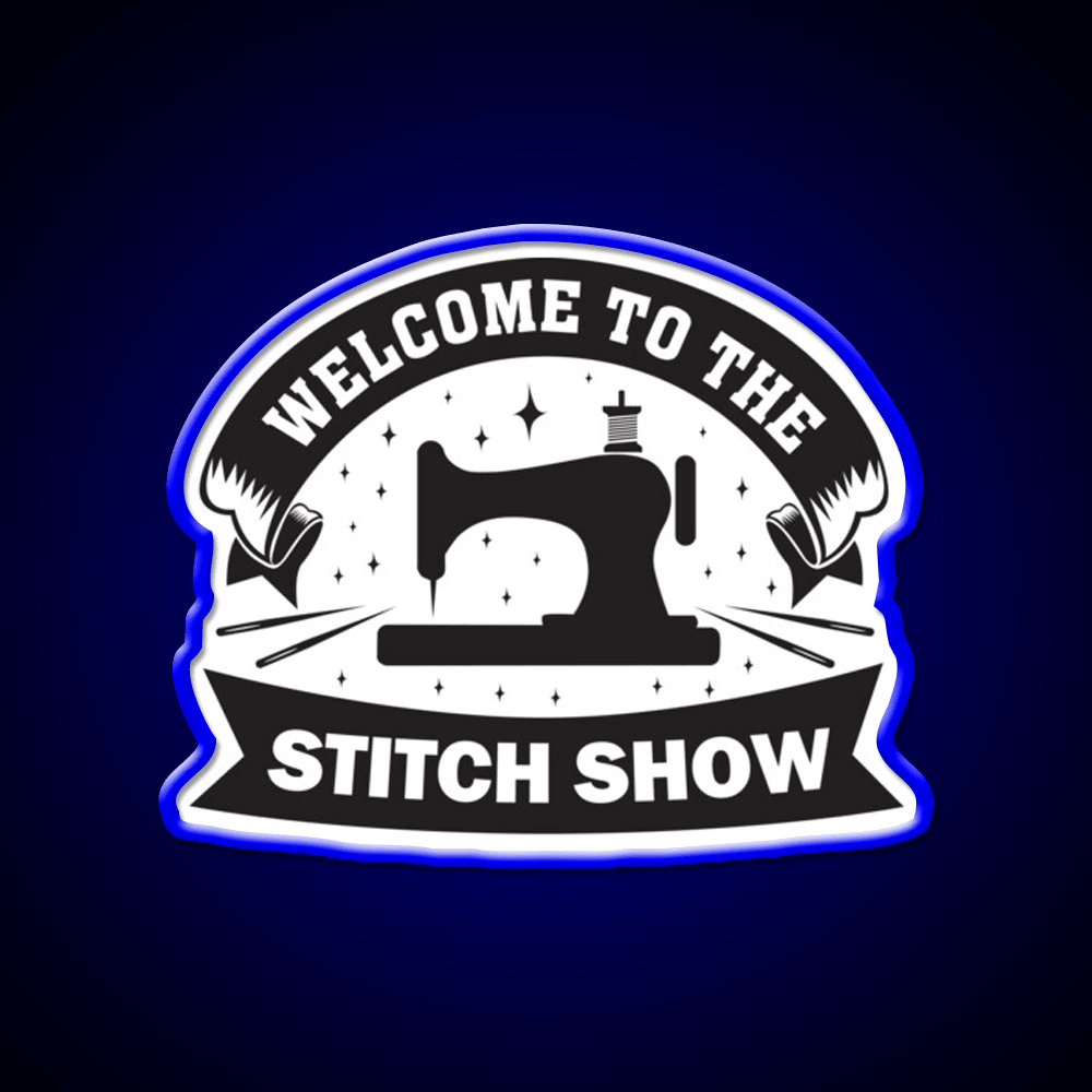 Welcome To The Stitch Show Sewing Funny Welcome Led Neon Sign Open Sign Rgb Color - Shineneon