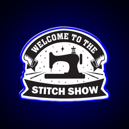 Welcome To The Stitch Show Sewing Funny Welcome Led Neon Sign Open Sign Rgb Color - Shineneon