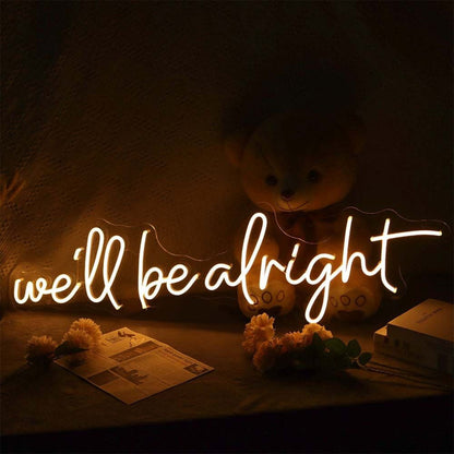 Well Be Alright Led Neon Sign | Shineneon