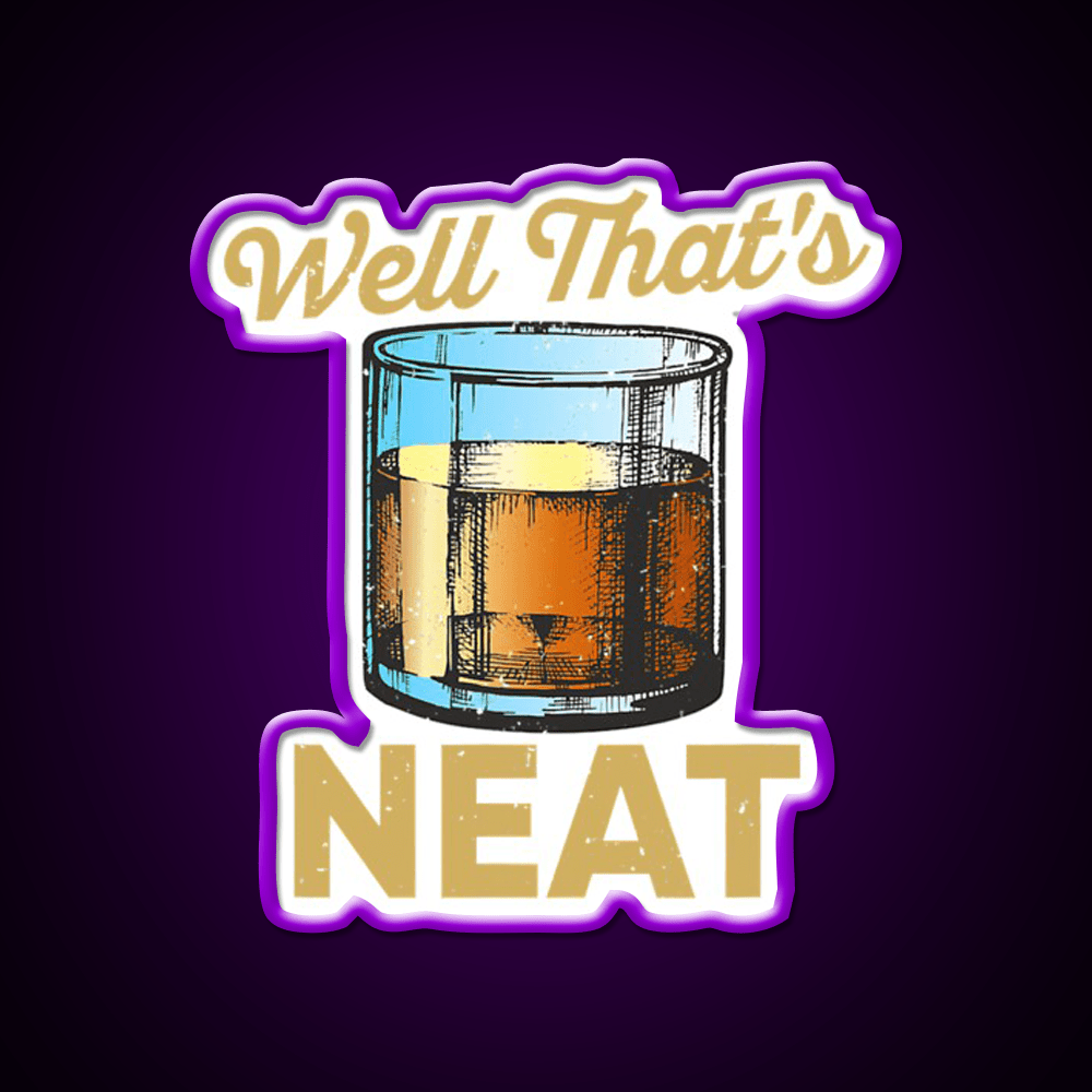 Well Thats Neat Whiskey Bourbon Lovers Whiskey Drink Bar Led Neon Sign Rgb Color - Shineneon