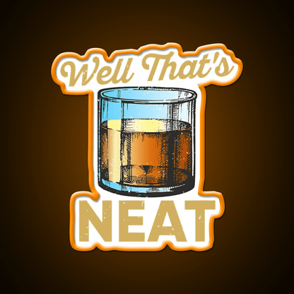 Well Thats Neat Whiskey Bourbon Lovers Whiskey Drink Bar Led Neon Sign Rgb Color - Shineneon