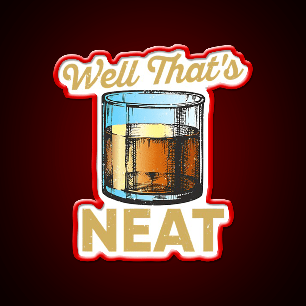 Well Thats Neat Whiskey Bourbon Lovers Whiskey Drink Bar Led Neon Sign Rgb Color - Shineneon