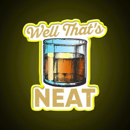 Well Thats Neat Whiskey Bourbon Lovers Whiskey Drink Bar Led Neon Sign Rgb Color