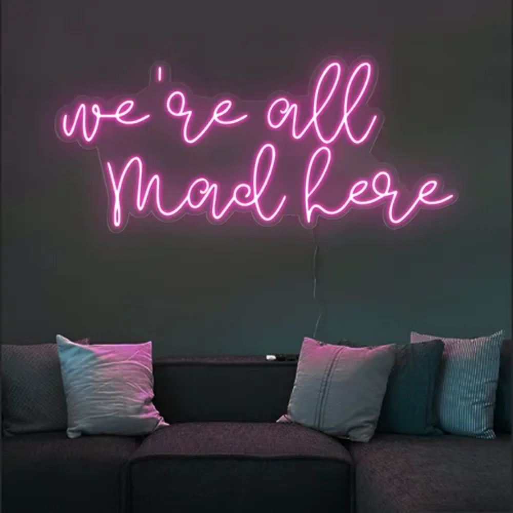 Were All Mad Here Led Neon Sign | Shineneon