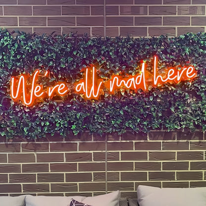 Were All Mad Here Led Neon Sign Let The Madness Shine In Neon | Shineneon