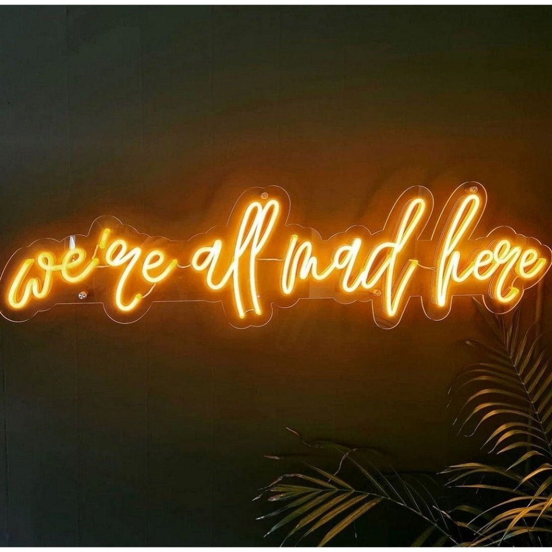 Were All Mad Here Led Sign Business Neon Sign - Shineneon