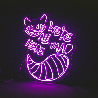 Were All Mad Here Neon Sign For Whimsical And Fun Spaces | Shineneon