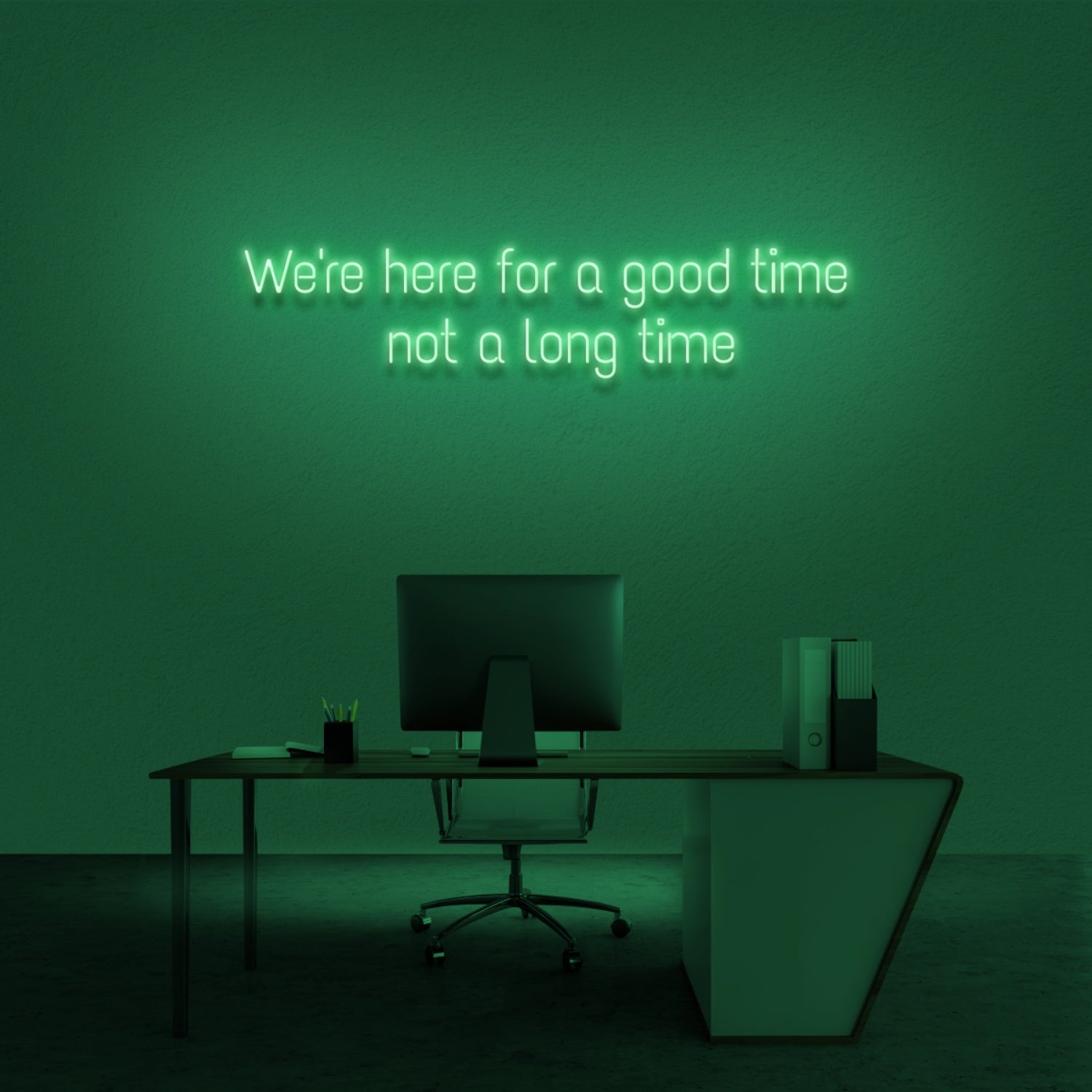 Were Here For A Good Time Not A Long Time Neon Sign | Shineneon
