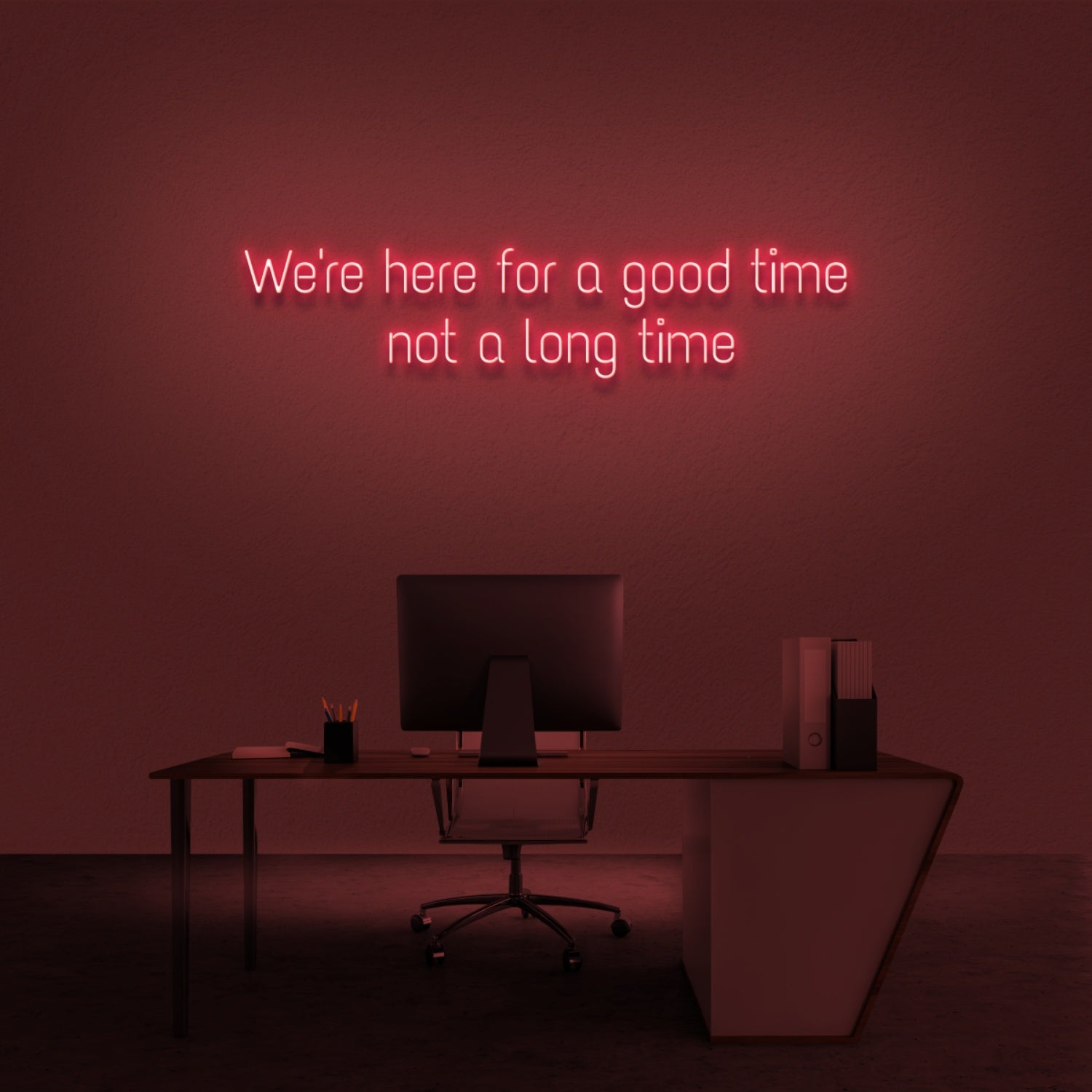Were Here For A Good Time Not A Long Time Neon Sign | Shineneon