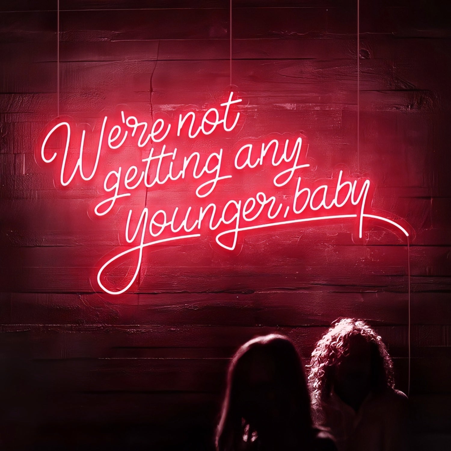 Were Not Getting Any Younger Baby Neon Sign | Shineneon