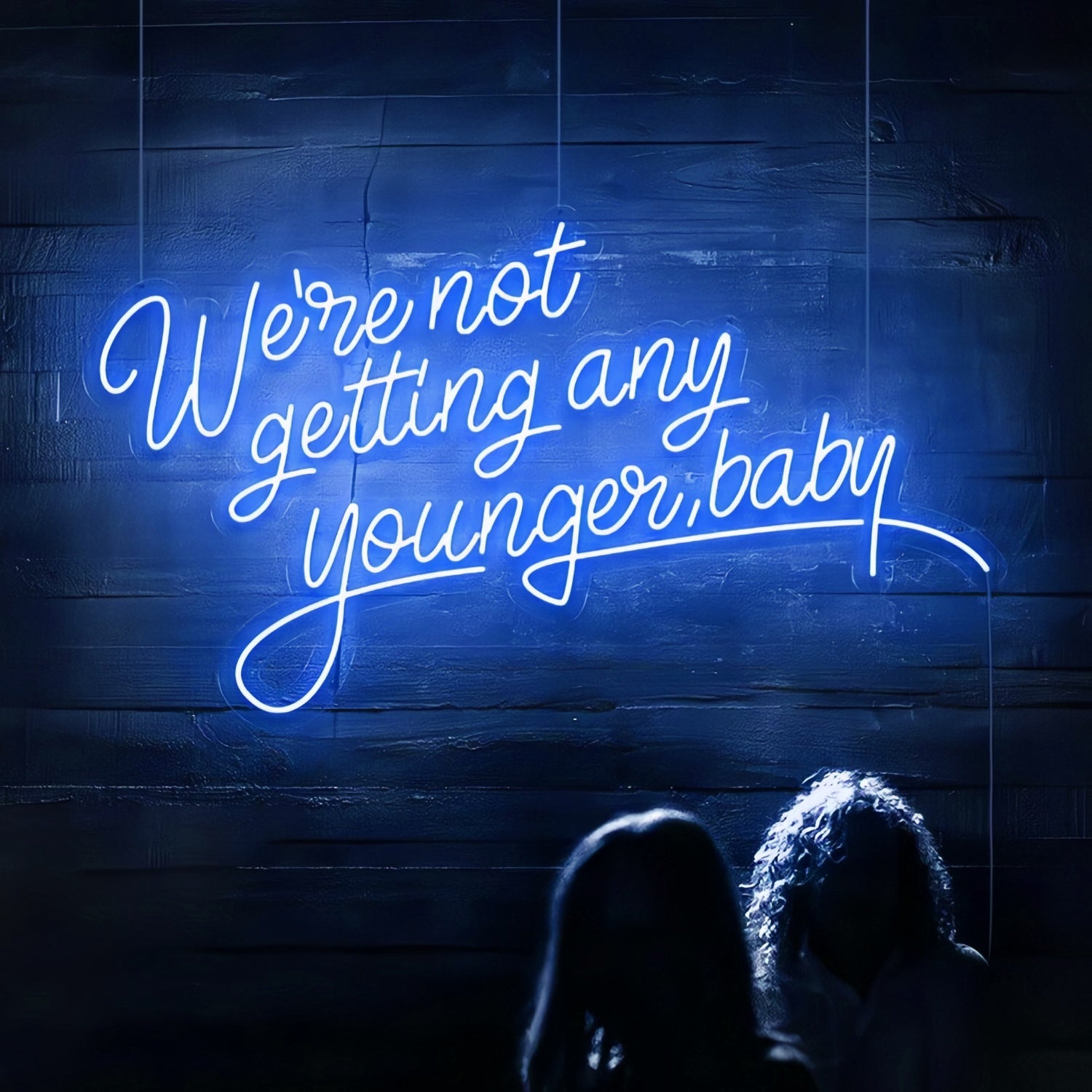 Were Not Getting Any Younger Baby Neon Sign | Shineneon