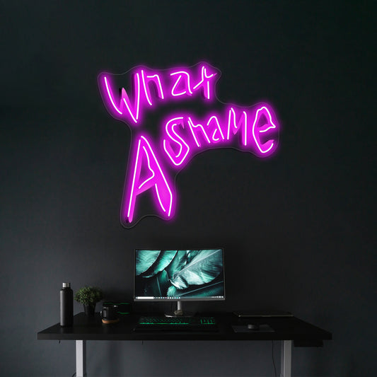 What A Shame Artwork Neon Signs Custom