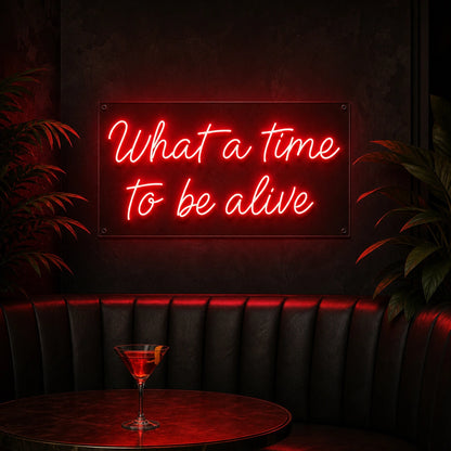 What A Time To Be Alive LED Neon Sign high-converting product image