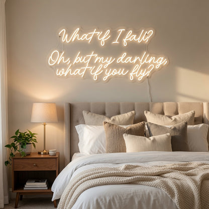What If I Fall Oh But My Darling What If You Fly LED Neon Sign - 03 Real Lifestyle Scene