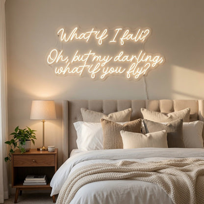 What If I Fall Oh But My Darling What If You Fly LED Neon Sign - Shineneon