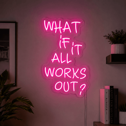 What If It All Works Out LED Neon Sign Home Decor - Shineneon