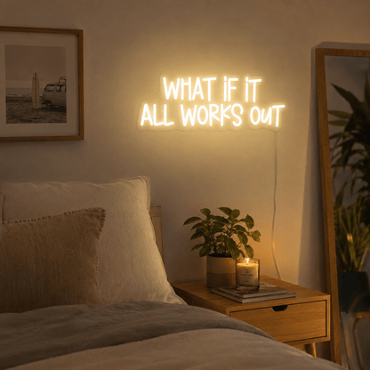 What If It All Works Out LED Neon Sign Home Wall Art - Shineneon