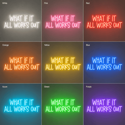 What If It All Works Out LED Neon Sign Home Wall Art - Shineneon