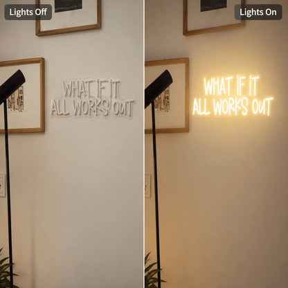 What If It All Works Out LED Neon Sign Home Wall Art - Shineneon