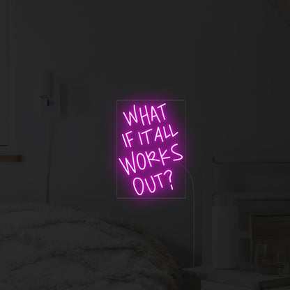 What If It All Works Out Wall Led Neon Sign Wall Art | Shineneon
