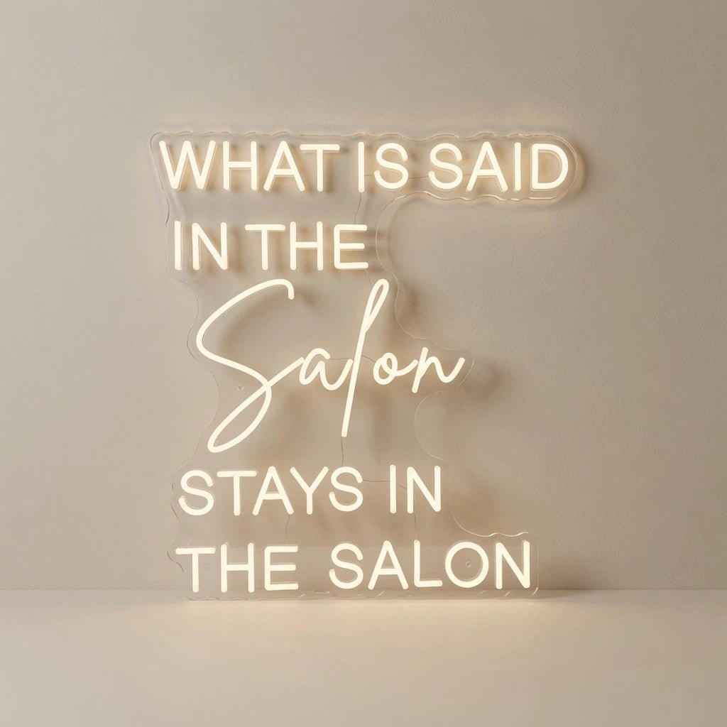 What Is Said In The Salon Stays In The Salon LED Neon Sign - Shineneon