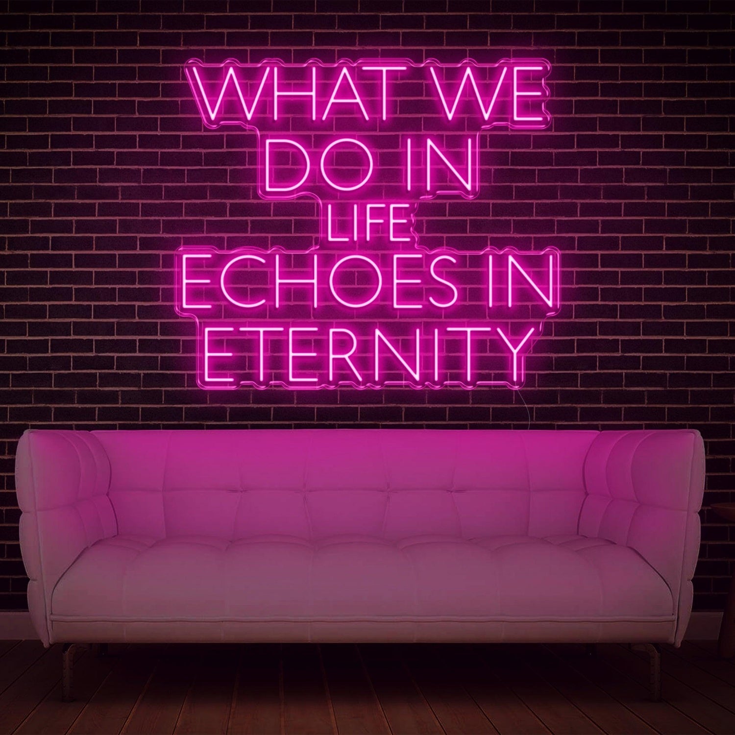 What We Do In Life Echoes In Eternity Pink Led Neon Sign For Home Studio Decor | Shineneon