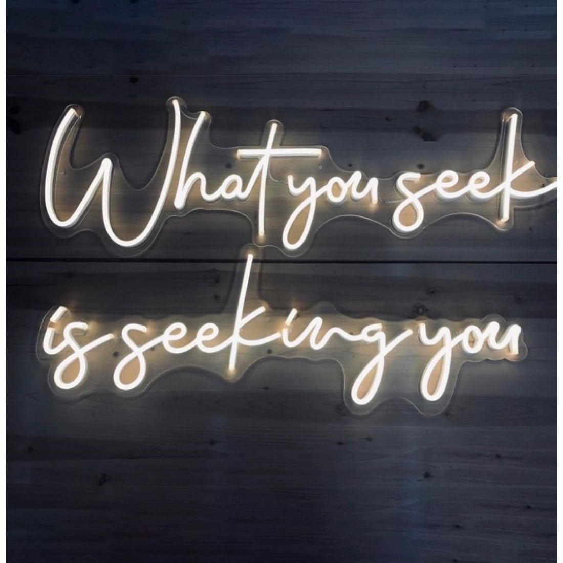 What You Seek Is Seeking You Led Sign Business Neon Sign - Shineneon