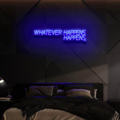 Whatever Happens Happens Led Neon Sign - Shineneon