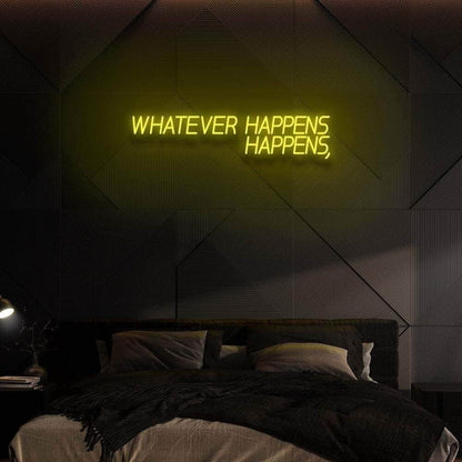 Whatever Happens Happens Led Neon Sign - Shineneon